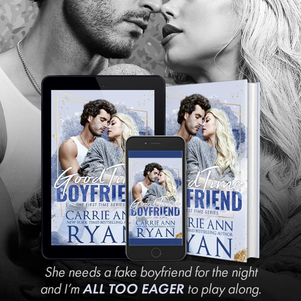 Good Time Boyfriend by Carrie Ann Ryan She Needs A Fake Boyfriend Teaser