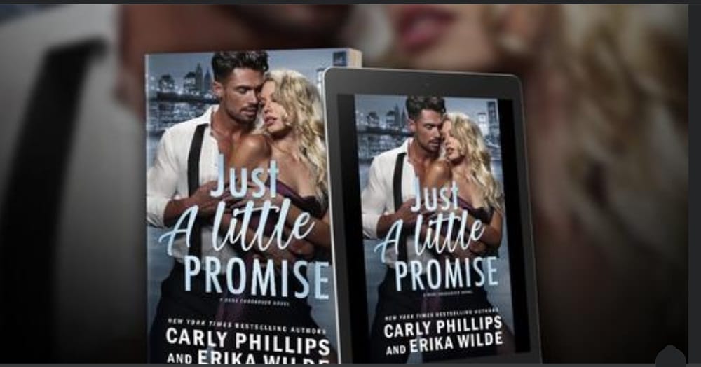 Just a Little Promise by Carly Phillips and Erika Wilde Banner