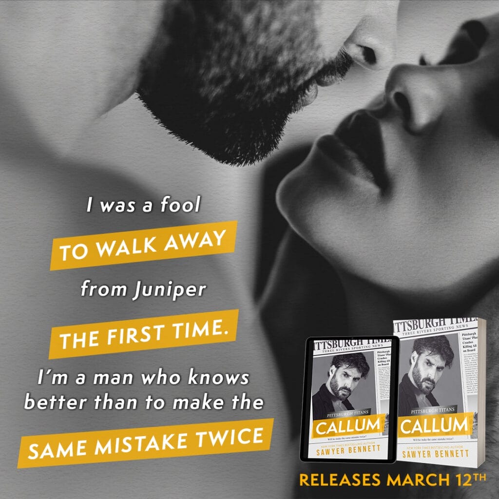 Callum by Sawyer Bennett Teaser Fool to Walk Away