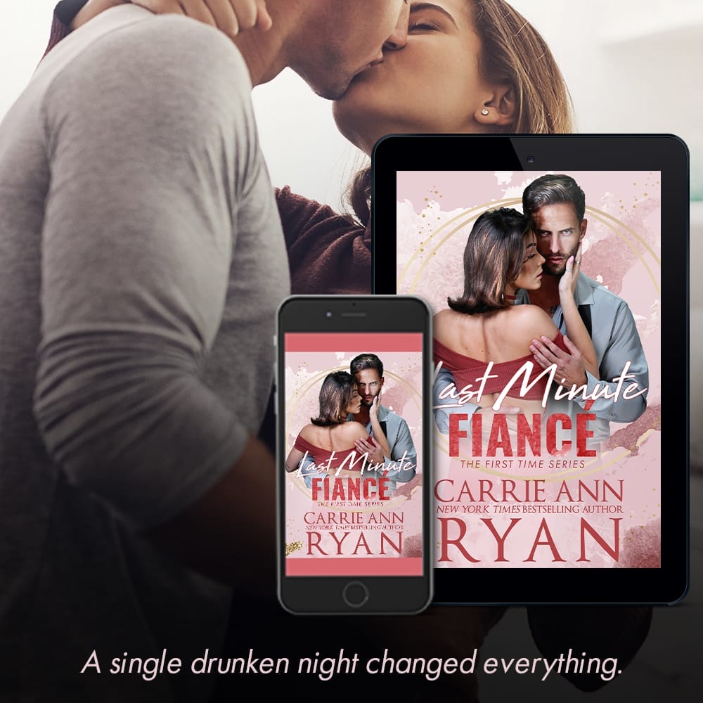 Last Minute Fiance by Carrie Ann Ryan One Drunken Night Teaser