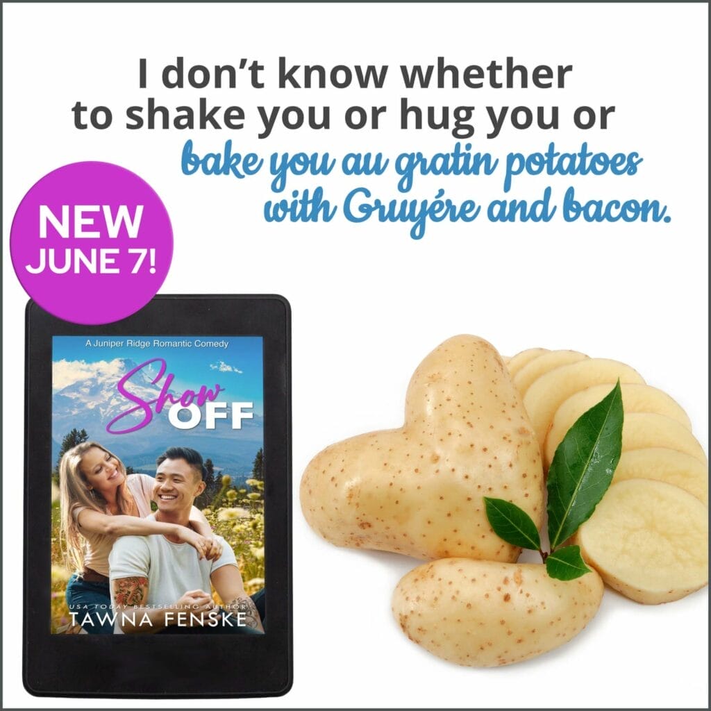 Show Off by Tawna Fenske Potatoes Teaser