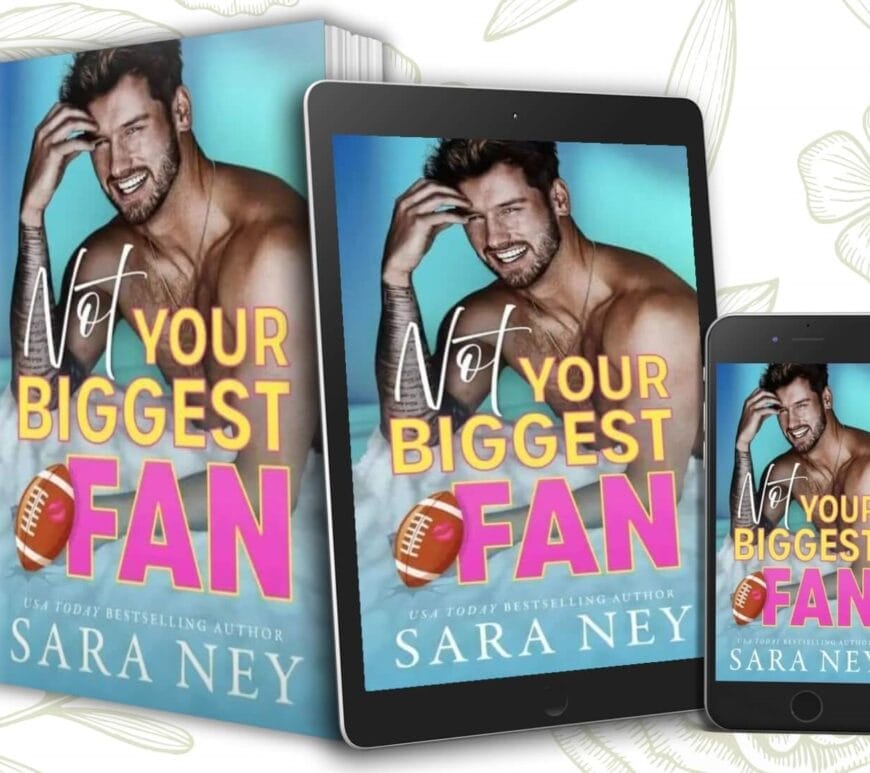 Not Your Biggest Fan by Sara Ney Banner