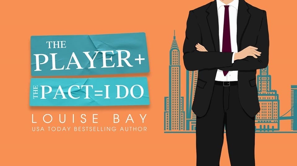 The Player The Pact I Do by Louise Bay Banner