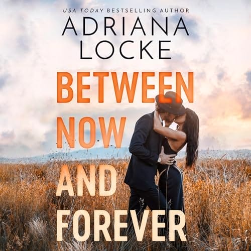 Between Now and Forever by Adriana Locke Cover