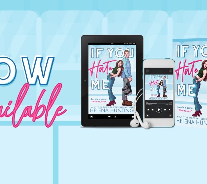 If You Hate Me by Helena Hunting Banner
