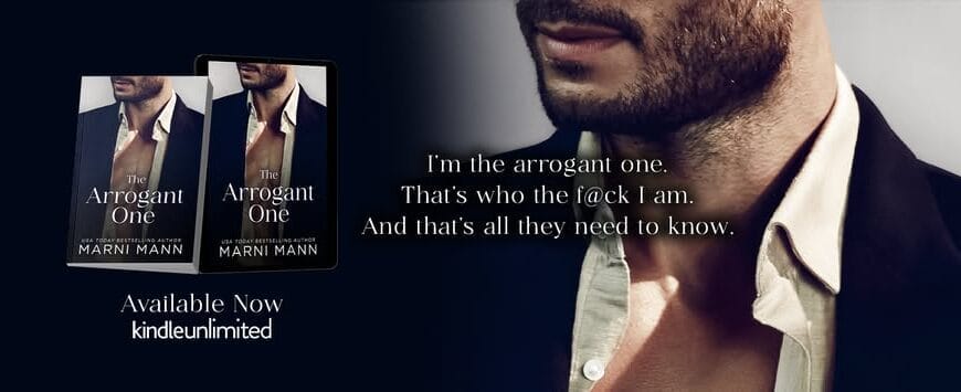 The Arrogant One by Marni Mann Banner