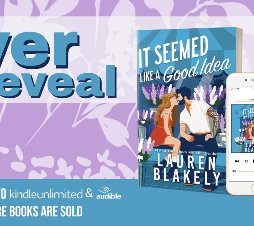 It Seemed Like A Good Idea by Lauren Blakely Banner