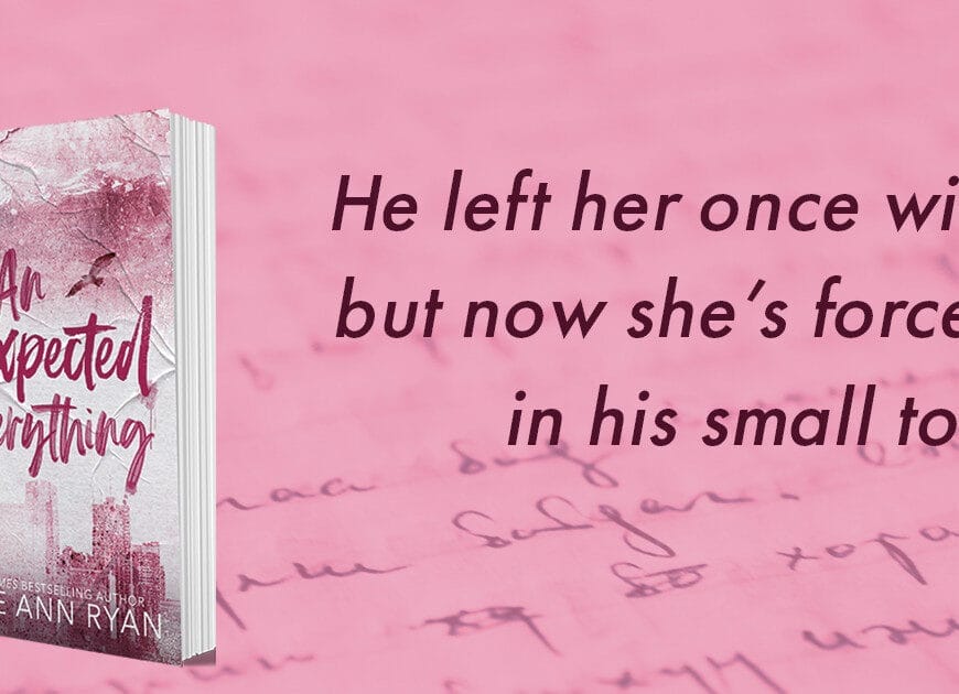 An Unexpected Everything by Carrie Ann Ryan Banner