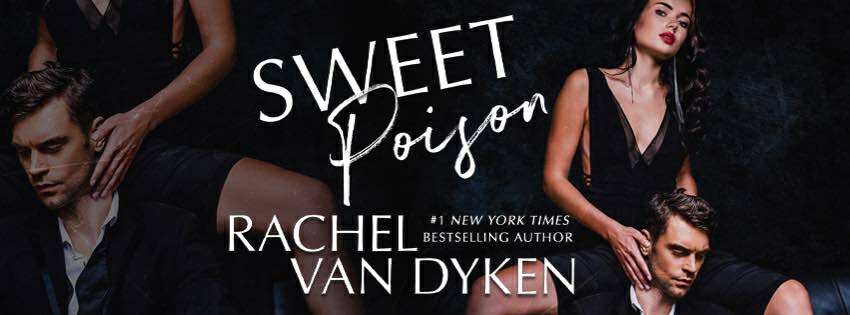 Sweet Poison by Rachel Van Dyken Banner
