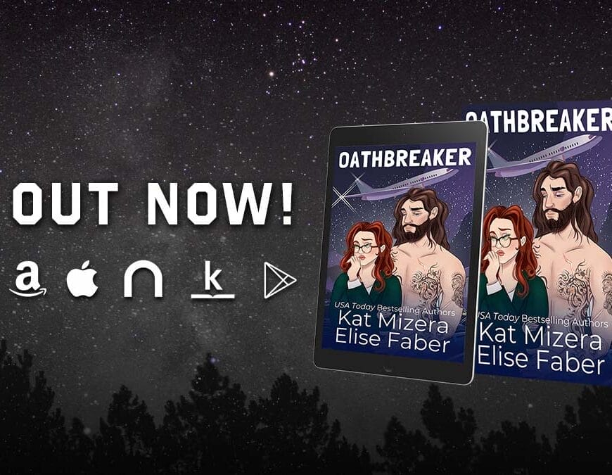 Oathbreaker by Kat Mizera and Elise Faber Banner