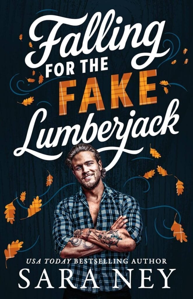 Falling For the Fake Lumberjack by Sara Ney Cover