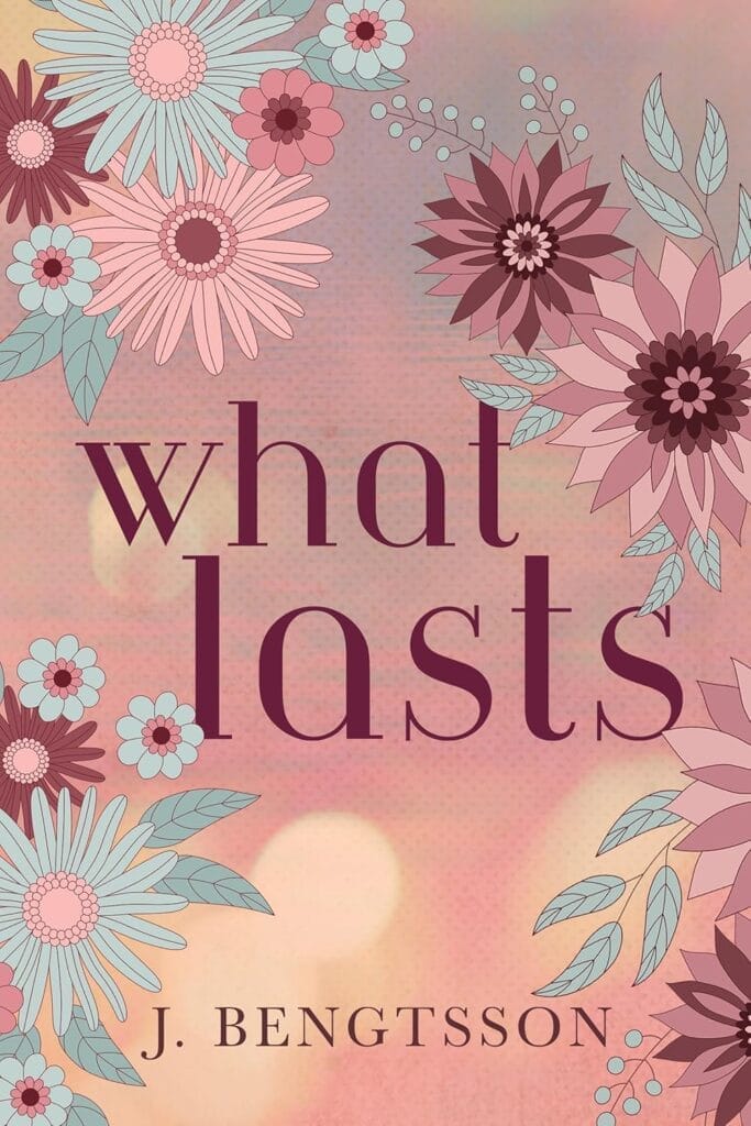 What Lasts by J Bengtsson Cover