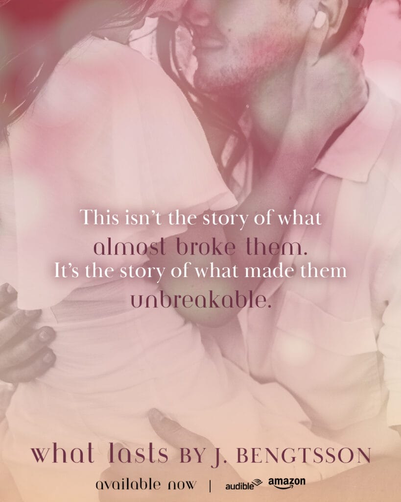 What Lasts by J Bengtsson Teaser Their Love is Unbreakable